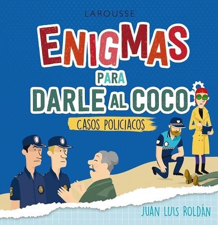 ENIGMAS PARA DARLE AL COCO CASOS POLICÍACOS | 9788418473555 | ROLDÁN CALZADO, JUAN LUIS | Llibreria L'Odissea - Libreria Online de Vilafranca del Penedès - Comprar libros