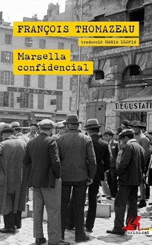 MARSELLA CONFIDENCIAL | 9788418584534 | THOMAZEAU, FRANÇOIS | Llibreria L'Odissea - Libreria Online de Vilafranca del Penedès - Comprar libros