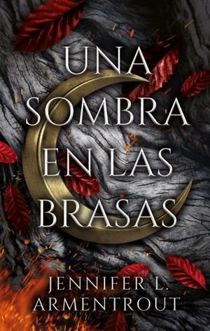 UNA SOMBRA EN LAS BRASAS | 9788417854515 | ARMENTROUT, JENNIFER | Llibreria L'Odissea - Libreria Online de Vilafranca del Penedès - Comprar libros