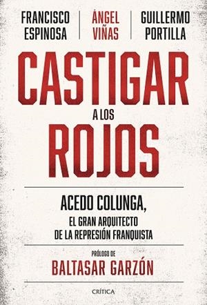 CASTIGAR A LOS ROJOS | 9788491994244 | VIÑAS, ÁNGEL/ESPINOSA, FRANCISCO/PORTILLA, GUILLERMO | Llibreria L'Odissea - Libreria Online de Vilafranca del Penedès - Comprar libros
