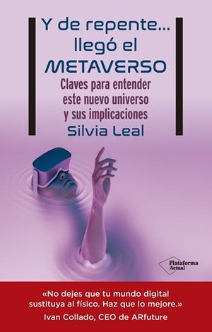 Y DE REPENTE LLEGÓ EL METAVERSO | 9788419271105 | LEAL, SILVIA | Llibreria L'Odissea - Libreria Online de Vilafranca del Penedès - Comprar libros