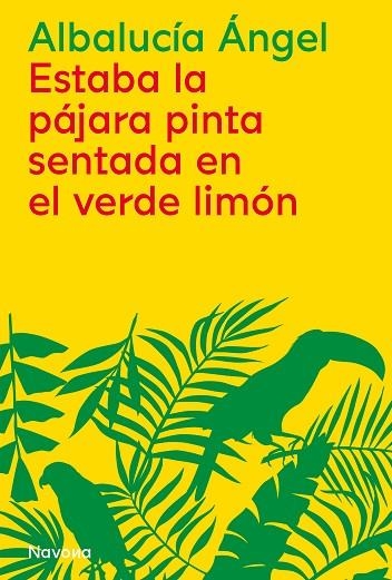 ESTABA LA PÁJARA PINTA SENTADA EN EL VERDE LIMÓN | 9788419179876 | ÁNGEL, ALBALUCÍA | Llibreria L'Odissea - Libreria Online de Vilafranca del Penedès - Comprar libros