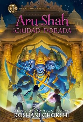 ARU SHAH Y LA CIUDAD DORADA | 9788419266002 | CHOKSHI, ROSHANI | Llibreria L'Odissea - Libreria Online de Vilafranca del Penedès - Comprar libros