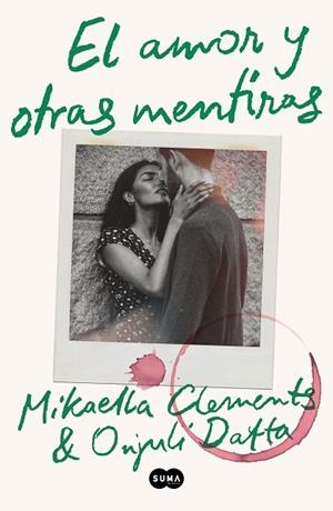 EL AMOR Y OTRAS MENTIRAS | 9788491296690 | MIKAELLA CLEMENTS Y ONJULI DATTA, | Llibreria L'Odissea - Libreria Online de Vilafranca del Penedès - Comprar libros