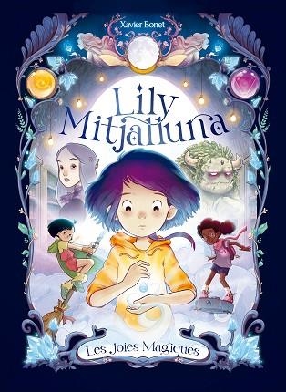 LA LILY MITJALLUNA 1  LES JOIES MÀGIQUES | 9788448860745 | BONET, XAVIER | Llibreria Online de Vilafranca del Penedès | Comprar llibres en català