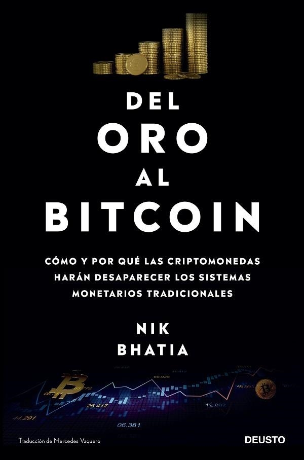 DEL ORO AL BITCOIN | 9788423433667 | BHATIA, NIK | Llibreria L'Odissea - Libreria Online de Vilafranca del Penedès - Comprar libros