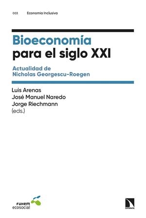 BIOECONOMÍA PARA EL SIGLO XXI | 9788413525006 | ARENAS, LUIS/MANUEL NAREDO, JOSÉ/RIECHMANN, JORGE | Llibreria L'Odissea - Libreria Online de Vilafranca del Penedès - Comprar libros