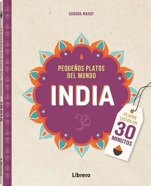 INDIA PEQUEÑOS PLATOS DEL MUNDO | 9789463598330 | MAHUT, SANDRA | Llibreria L'Odissea - Libreria Online de Vilafranca del Penedès - Comprar libros
