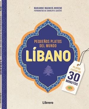 LIBANO PEQUEÑOS PLATOS DEL MUNDO | 9789463598361 | MAGNIER-MORENO, MARIANNE | Llibreria L'Odissea - Libreria Online de Vilafranca del Penedès - Comprar libros