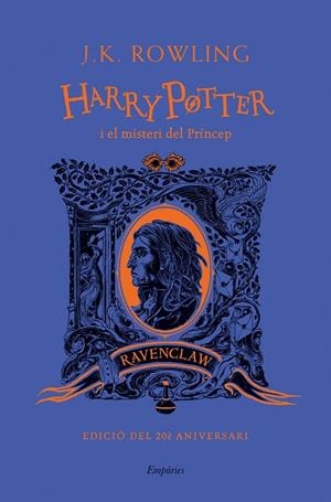 HARRY POTTER I EL MISTERI DEL PRÍNCEP 6 (RAVENCLAW) | 9788418833489 | ROWLING, J.K. | Llibreria Online de Vilafranca del Penedès | Comprar llibres en català