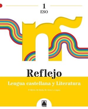 REFLEJO 1. LENGUA CASTELLANA Y LITERATURA 1 ESO | 9788430772872 | ARCE LASSO, MERCÈ/LÇOPEZ SUSARTE, LOPE/MIRET PUIG, PAU/MOLA MARTÍ, MONTSERRAT | Llibreria Online de Vilafranca del Penedès | Comprar llibres en català
