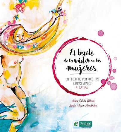 EL BAILE DE LA VIDA EN LAS MUJERES | 9788494826733 | SALVIA RIBERA, ANNA | Llibreria Online de Vilafranca del Penedès | Comprar llibres en català