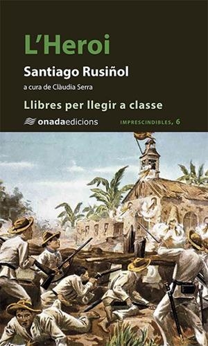 L'HEROI | 9788417638870 | RUSIÑOL, SANTIAGO | Llibreria L'Odissea - Libreria Online de Vilafranca del Penedès - Comprar libros
