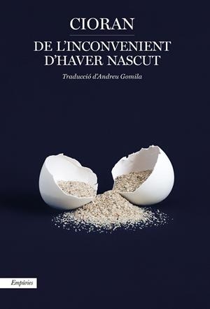 DE L'INCONVENIENT D'HAVER NASCUT | 9788417879129 | CIORAN, EMIL | Llibreria L'Odissea - Libreria Online de Vilafranca del Penedès - Comprar libros