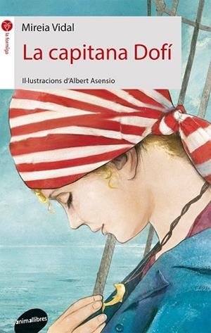 LA CAPITANA DOFÍ | 9788416844210 | VIDAL SÀENZ, MIREIA | Llibreria Online de Vilafranca del Penedès | Comprar llibres en català