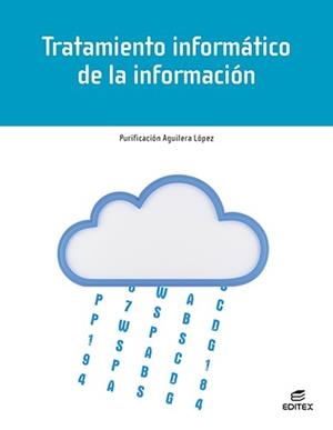 TRATAMIENTO INFORMÁTICO DE LA INFORMACIÓN | 9788413218786 | AGUILERA LÓPEZ, PURIFICACIÓN | Llibreria Online de Vilafranca del Penedès | Comprar llibres en català