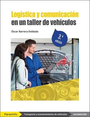 LOGÍSTICA Y COMUNICACIÓN EN UN TALLER DE VEHÍCULOS 3.ª EDICIÓN 2022 | 9788413661254 | BARRERA DOBLADO, OSCAR | Llibreria Online de Vilafranca del Penedès | Comprar llibres en català