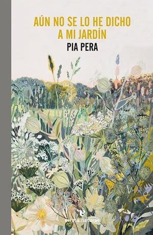 AÚN NO SE LO HE DICHO A MI JARDÍN | 9788417800741 | PERA, PIA | Llibreria Online de Vilafranca del Penedès | Comprar llibres en català