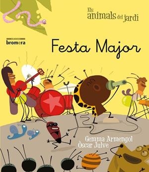 FESTA MAJOR | 9788490260258 | GEMMA ARMENGOL, ÒSCAR JULVE | Llibreria Online de Vilafranca del Penedès | Comprar llibres en català