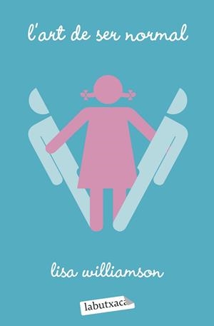 L'ART DE SER NORMAL | 9788418572289 | WILLIAMSON, LISA | Llibreria Online de Vilafranca del Penedès | Comprar llibres en català
