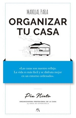 MANUAL PARA ORGANIZAR  TU CASA | 9788417057718 | NIETO VILLA, PÍA | Llibreria L'Odissea - Libreria Online de Vilafranca del Penedès - Comprar libros