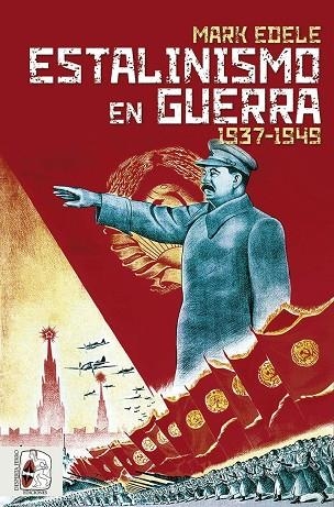 ESTALINISMO EN GUERRA | 9788412483024 | EDELE, MARK | Llibreria L'Odissea - Libreria Online de Vilafranca del Penedès - Comprar libros