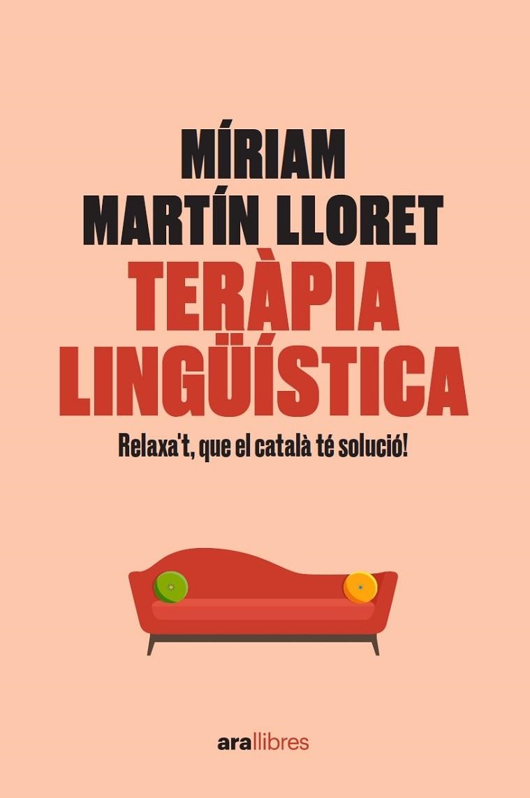 TERÀPIA LINGÜÍSTICA RELAXA'T QUE EL CATALÀ TÉ SOLUCIÓ | 9788418928581 | MARTÍN I LLORET, MÍRIAM | Llibreria L'Odissea - Libreria Online de Vilafranca del Penedès - Comprar libros