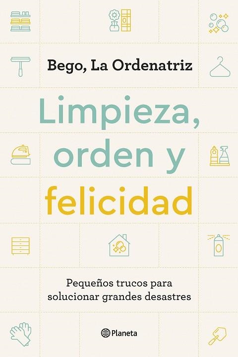 LIMPIEZA, ORDEN Y FELICIDAD | 9788408261896 | BEGO, LA ORDENATRIZ | Llibreria L'Odissea - Libreria Online de Vilafranca del Penedès - Comprar libros