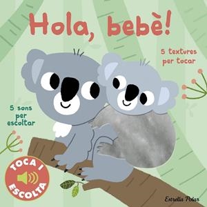HOLA BEBÈ TOCA I ESCOLTA | 9788413891002 | BILLET, MARION | Llibreria Online de Vilafranca del Penedès | Comprar llibres en català