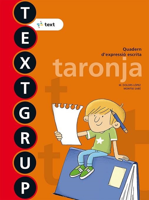 TEXTGRUP TARONJA ED. 2018 | 9788441231429 | LÓPEZ GUTIERREZ, M. DOLORS/SABÉ POU, MONTSE | Llibreria L'Odissea - Libreria Online de Vilafranca del Penedès - Comprar libros