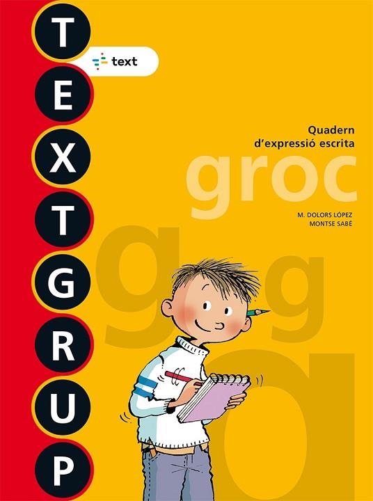 TEXTGRUP GROC ED. 2018 | 9788441231443 | LÓPEZ GUTIERREZ, M. DOLORS/SABÉ POU, MONTSE | Llibreria L'Odissea - Libreria Online de Vilafranca del Penedès - Comprar libros