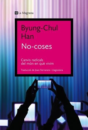 NO COSES | 9788419013569 | HAN, BYUNG-CHUL | Llibreria L'Odissea - Libreria Online de Vilafranca del Penedès - Comprar libros