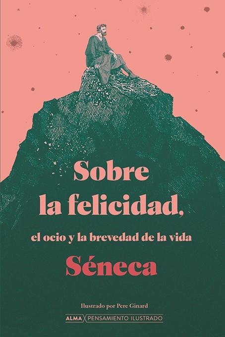 SOBRE LA FELICIDAD EL OCIO Y LA BREVEDAD DE LA VIDA | 9788418933509 | SÉNECA, LUCIO ANNEO | Llibreria Online de Vilafranca del Penedès | Comprar llibres en català