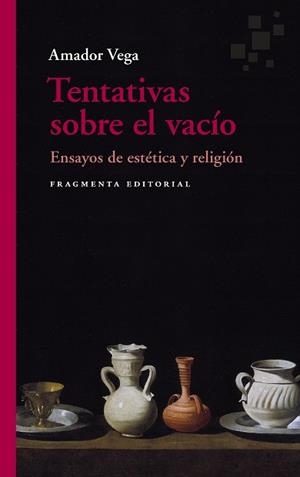 TENTATIVAS SOBRE EL VACÍO | 9788417796631 | VEGA, AMADOR | Llibreria L'Odissea - Libreria Online de Vilafranca del Penedès - Comprar libros