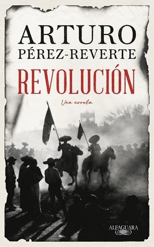REVOLUCIÓN | 9788420461465 | PÉREZ-REVERTE, ARTURO | Llibreria Online de Vilafranca del Penedès | Comprar llibres en català