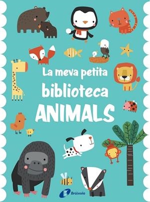 LA MEVA PETITA BIBLIOTECA ANIMALS | 9788413491714 | VARIOS AUTORES | Llibreria L'Odissea - Libreria Online de Vilafranca del Penedès - Comprar libros