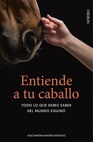 ENTIENDE A TU CABALLO | 9788441546288 | MARTÍN SANTIAGO, JOSÉ RAMÓN | Llibreria L'Odissea - Libreria Online de Vilafranca del Penedès - Comprar libros