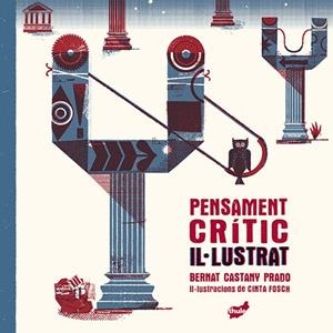 PENSAMENT CRÍTIC IL·LUSTRAT | 9788418702419 | CASTANY PRADO, BERNAT | Llibreria Online de Vilafranca del Penedès | Comprar llibres en català