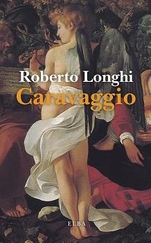 CARAVAGGIO | 9788412467253 | LONGHI, ROBERTO | Llibreria Online de Vilafranca del Penedès | Comprar llibres en català