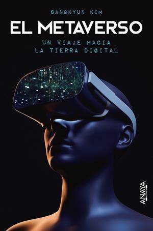 EL METAVERSO UN VIAJE HACIA LA TIERRA DIGITAL | 9788441546233 | KIM, SANGKYUN | Llibreria Online de Vilafranca del Penedès | Comprar llibres en català