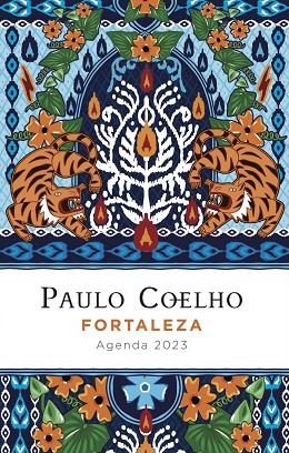 FORTALEZA AGENDA PAULO COELHO 2023 | 9788408256854 | COELHO, PAULO | Llibreria L'Odissea - Libreria Online de Vilafranca del Penedès - Comprar libros