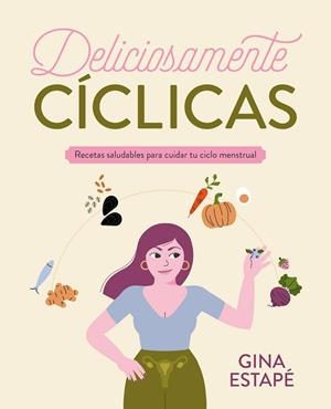 DELICIOSAMENTE CÍCLICAS | 9788418820717 | ESTAPÉ, GINA | Llibreria Online de Vilafranca del Penedès | Comprar llibres en català
