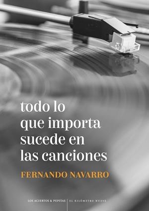TODO LO QUE IMPORTA SUCEDE EN LAS CANCIONES | 9788412434569 | NAVARRO CANO, FERNANDO | Llibreria L'Odissea - Libreria Online de Vilafranca del Penedès - Comprar libros