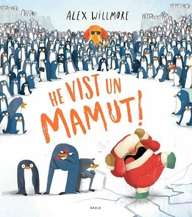 HE VIST UN MAMUT! | 9788447948888 | WILLMORE, ALEX | Llibreria L'Odissea - Libreria Online de Vilafranca del Penedès - Comprar libros