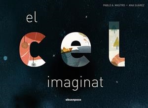 EL CEL IMAGINAT | 9788417555849 | ALONSO MASTRO, PABLO | Llibreria L'Odissea - Libreria Online de Vilafranca del Penedès - Comprar libros