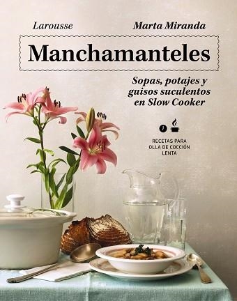 MANCHAMANTELES SOPAS POTAJES Y GUISOS SUCULENTOS EN SLOW COOKER | 9788419250476 | MIRANDA ARBIZU, MARTA | Llibreria L'Odissea - Libreria Online de Vilafranca del Penedès - Comprar libros