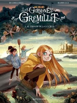LES GERMANES GRÉMILLET 3 EL TRESOR DE LA LUCILLE | 9788467957228 | BARBUCCI | Llibreria L'Odissea - Libreria Online de Vilafranca del Penedès - Comprar libros