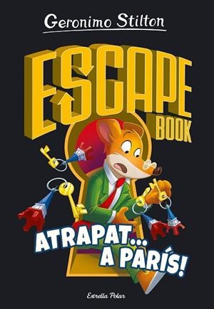 ESCAPE BOOK 3 ATRAPAT A PARÍS | 9788413893563 | STILTON, GERONIMO | Llibreria L'Odissea - Libreria Online de Vilafranca del Penedès - Comprar libros