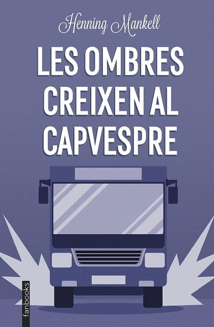 LES OMBRES CREIXEN AL CAPVESPRE | 9788419150196 | MANKELL, HENNING | Llibreria L'Odissea - Libreria Online de Vilafranca del Penedès - Comprar libros