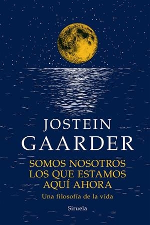 SOMOS NOSOTROS LOS QUE ESTAMOS AQUÍ AHORA | 9788419419088 | GAARDER, JOSTEIN | Llibreria L'Odissea - Libreria Online de Vilafranca del Penedès - Comprar libros